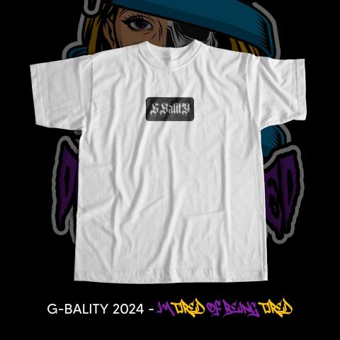 G-Bality I´m Tired Of Being Tired  Tee WHITE